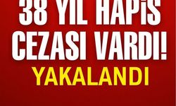 38 Yıl Hapis Cezası Vardı Yakalandı !