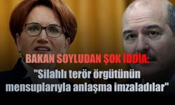 Akşener'den Bakan Soylu'ya tokat yanıt: Öyle bir imzam varsa tut ensemden gereğini yap!