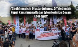 Sağlık örgütlerinden 5 talep: Hepsi karşılanıncaya kadar eylemlerimiz sürecek