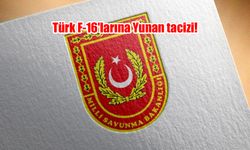 Ege'de Türk F-16'larına Yunan tacizi! MSB duyurdu