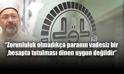 Diyanet'ten 'vadesiz hesap' fetvası: 'Dinen caiz değil'