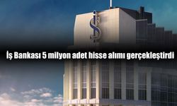 İş Bankası 5 milyon adet hisse alımı gerçekleştirdi