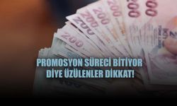 Promosyon heyecanı devam ediyor: Yarından itibaren yeni bir süreç başlıyor!