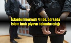 Borsa'da usulsüzlük yaptılar: 10 gözaltı..