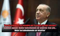 Erdoğan'dan erkek çiftçilere tepki: Kahvehanede zar atıyorlar!