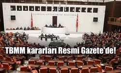 TBMM kararları Resmi Gazete'de yayımlandı