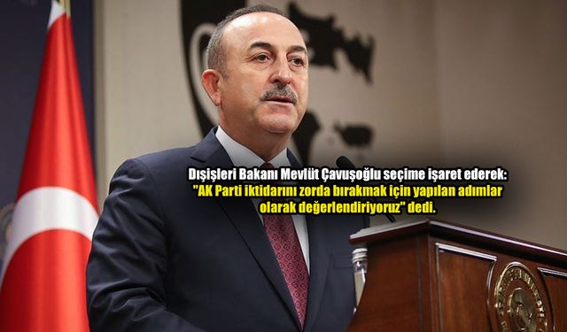 Dışişleri Bakanı Mevlüt Çavuşoğlu'ndan gündeme ve dış politikaya ilişkin önemli açıklamalar geldi