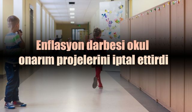 10 bin okul projesi enflasyondan feci etkilendi: ihaleler iptal..