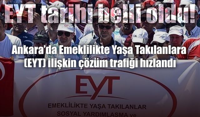 EYT tarihi belli oldu!