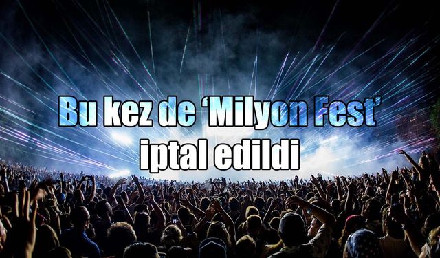 Eğlence yasaklarının ardı arkası kesilmiyor! Muğla'da Milyon Fest iptal edildi..