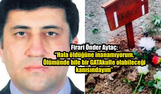 FETÖ'nün MİT imamı öldü mü? Firari Önder Aytaç iddiaları doğruladı!