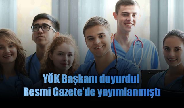 YÖK Başkanından sağlık personellerini ilgilendiren açıklama