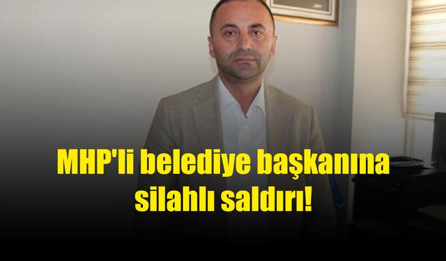 MHP'li belediye başkanına hain pusu!