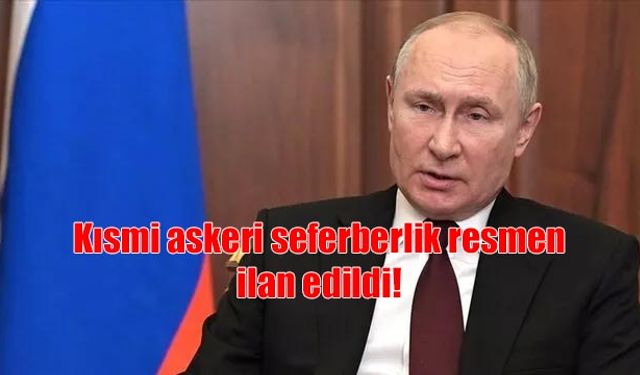 Kısmi askeri seferberlik resmen ilan edildi