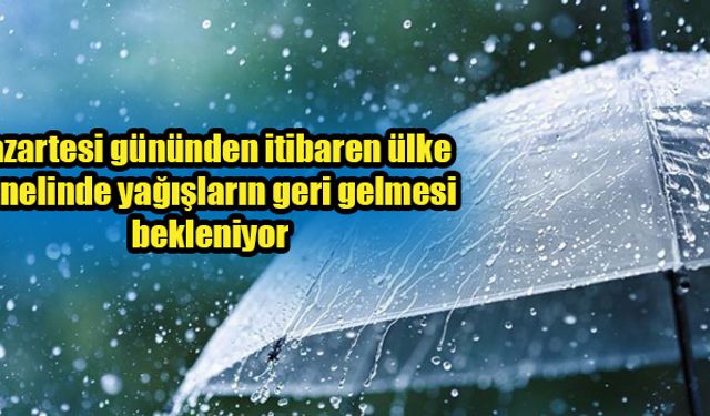 Meteoroloji'den gelecek hafta için yağış uyarısı!