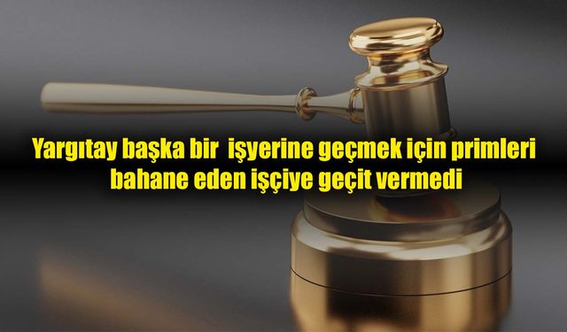 Yargıtay'dan kıdem tazminatı kararı