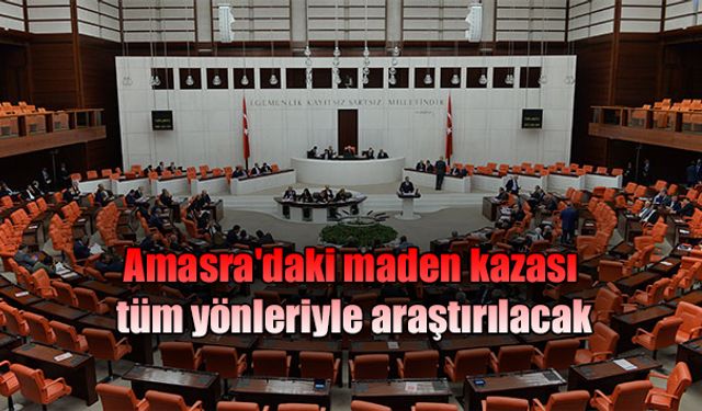 TBMM, Amasra'daki maden kazasını araştıracak