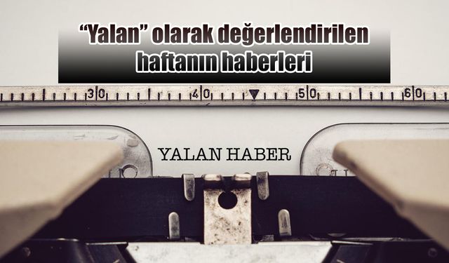 Cumhurbaşkanlığı, Haftanın Yalan Haberlerini Açıkladı